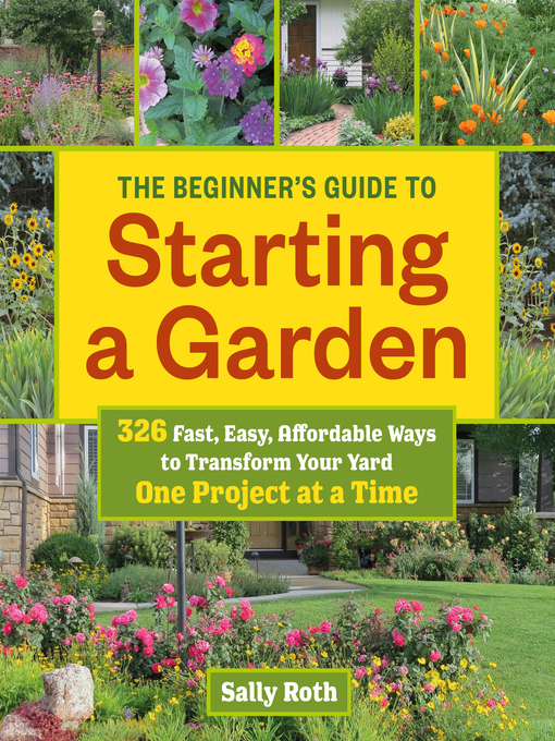 Title details for The Beginner's Guide to Starting a Garden by Sally Roth - Wait list